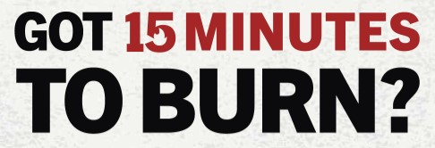 Got 15 minutes to burn?